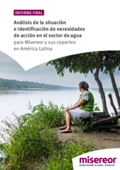 Análisis de la situación  e identificación de necesidades  de acción en el sector de agua  para Misereor y sus copartes  en América Latina