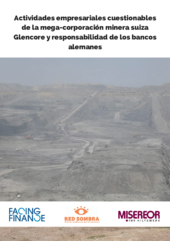 Actividades empresariales cuestionables de la mega-corporación minera suiza Glencore y responsabilidad de los bancos alemanes