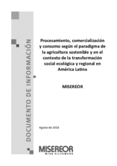 Procesamiento, comercialización y consumo según el paradigma de la agricultura sostenible y en el contexto de la transformación social ecológica y regional en América Latina